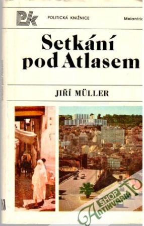 Setkání pod Atlasem - Müller Jiří