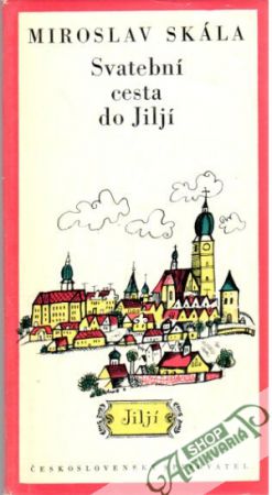 Svatební cesta do Jiljí - Skála Miroslav