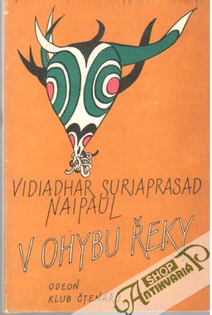 V ohybu řeky - Naipaul Vidiadhar Suriaprasad
