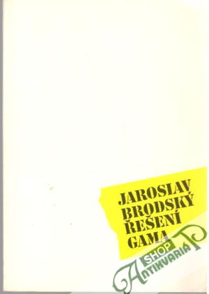 Řešení Gama - Brodský Jaroslav