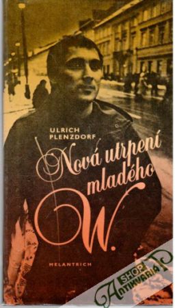 Nová utrpení mladého W. - Plenzdorf Ulrich