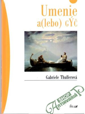 Umenie a(lebo) gýč - Thullerová Gabriele