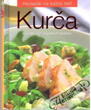 Kurča - receptár na každý deň - Bukovenová Katarína a kolektív