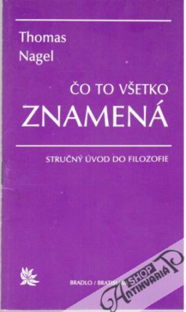 Čo to všetko znamená - Nagel Thomas