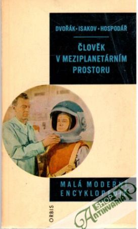 Člověk v meziplanetárním prostoru - Dvořák, Isakov, Hospodář