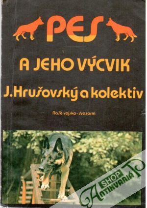 Pes a jeho výcvik - Hrušovský Jozef