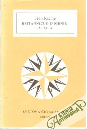 Britannicus - Ifigenie - Atalia - Racine Jean