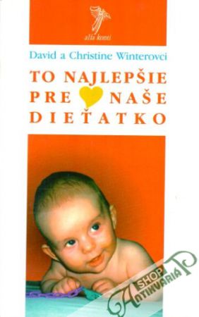 To najlepšie pre naše dieťatko - Winterovci David a Christine