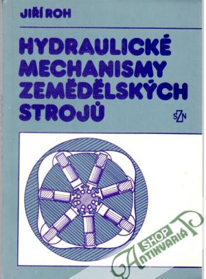 Hydraulické mechanismy zemědělských strojů - Roh Jiří