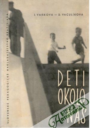 Deti okolo nás - Vaňková I., Vaculíková D.