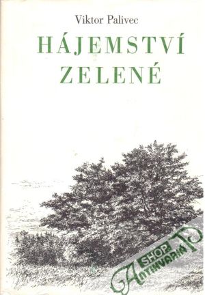 Hájemství zelené - Palivec Viktor