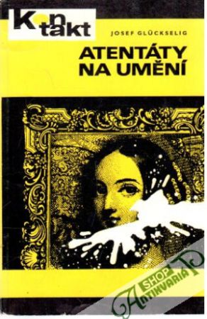 Atentáty na umění - Glückselig Josef