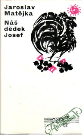 Náš dědek Josef - Matějka Jaroslav