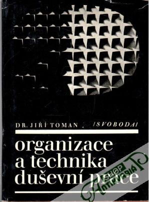 Organizace a technika duševní práce - Toman Jiří