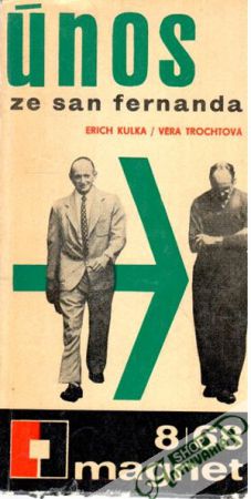 Únos ze San Fernanda - Kulka Erich, Trochtová Věra