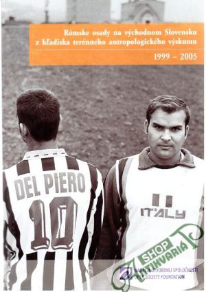 Rómske osady na východnom Slovensku z hľadiska terénneho antropologického výskumu 1999 - 2005 - Jakoubek Marek, Hirt Tomáš