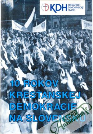 10 rokov kresťanskej demokracie na Slovensku - Bobula Peter
