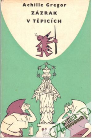 Zázrak v Těpicích - Gregor Achille