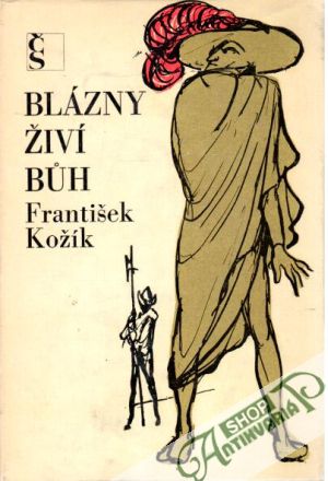 Blázny živí Bůh - Kožík František