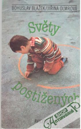 Světy postižených - Blažek Bohuslav, Olmrová Jiřina