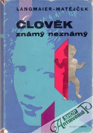 Člověk známý neznámý - Langmaier - Matějček