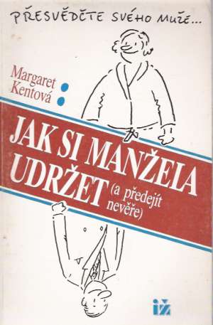Jak si manžela udržet - Kentová Margaret