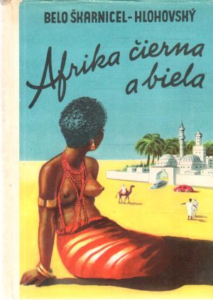 Afrika čierna a biela - Škarnicel- Hlohovský Belo
