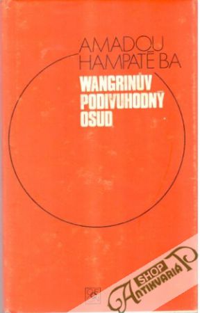 Wangrinův podivuhodný osud - Hampaté Ba Amadou