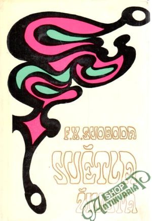 Světla života - Svoboda F. X.