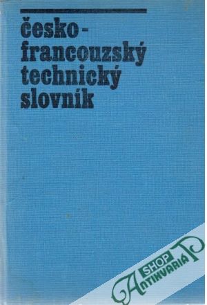 Česko - francouzský technický slovník - Vomáčková Libuše a kol.