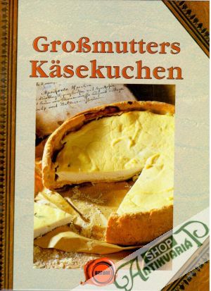Großmutters Käsekuchen - Kolektív autorov