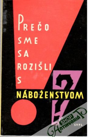 Prečo sme sa rozišli s náboženstvom - Poliak J. a kolektív