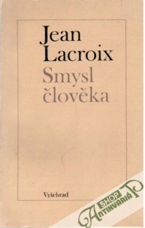 Smysl člověka - Lacroix Jean