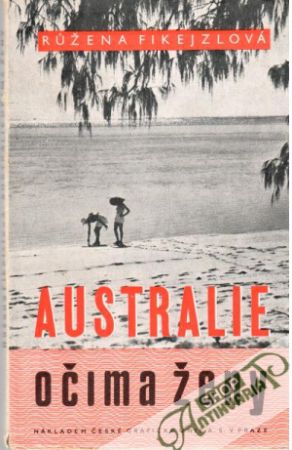 Australie očima ženy - Fikejzlová Ružena