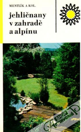 Jehličnany v zahradě a alpínu - Mentlík a kolektív