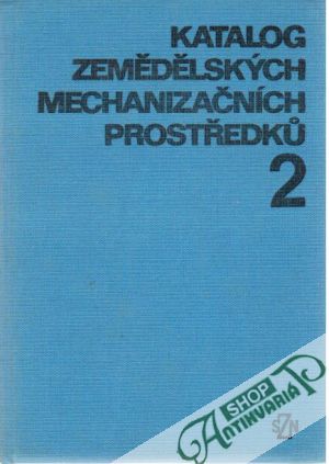 Katalog zemědělských mechanizačních prostředků 2 - Víšek B. a kolektiv