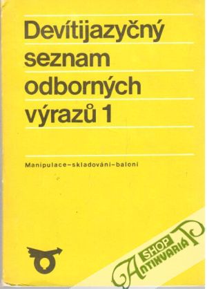 Devítijazyčný seznam odborných výrazů z manipulace, skladování a balení (1. - 2.) - Patočková Vlasta a kolektív
