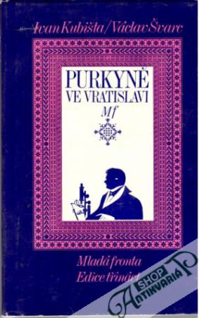 Purkyně ve Vratislavi - Kubišta Ivan, Švarc Václav