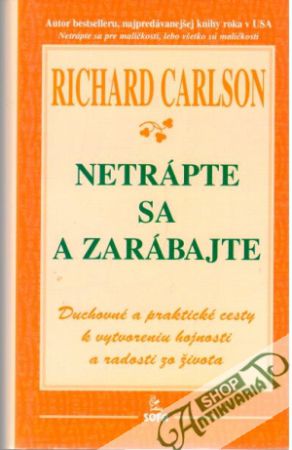 Netrápte sa a zarábajte - Carlson Richard