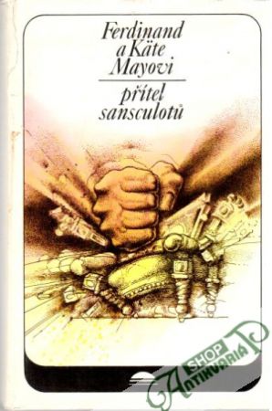 Přítel Sansculotů - Mayovi Ferdinand a Käte