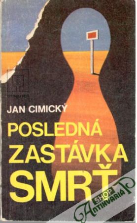 Posledná zastávka smrť - Cimický Jan