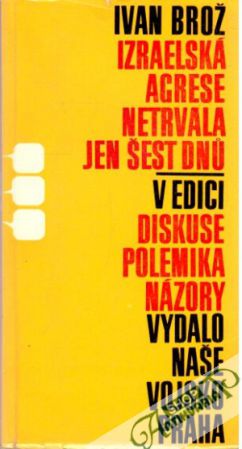 Izraelská agrese netrvala jen šest dnů - Brož Ivan