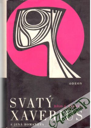Svatý Xaverius a jiná romaneta - Arbes Jakub