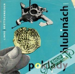 Poklady v hlubinách - Linde G., Brettschneider E.