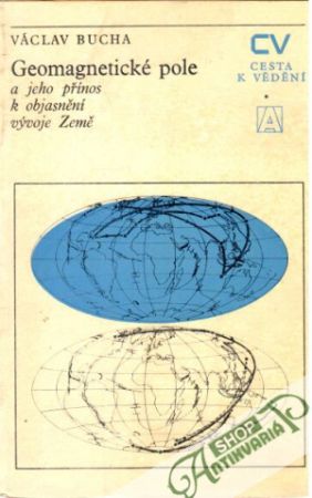 Geomagnetické pole a jeho přínos k objasnění vývoje Země - Bucha Václav