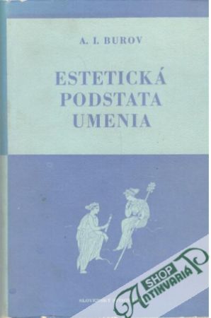 Estetická podstata umenia - Burov A. I.