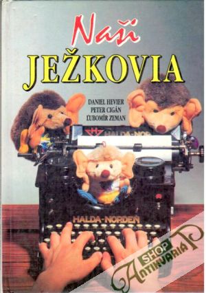 Naši Ježkovia - Hevier Daniel, Cigán Peter, Zeman Ľubomír