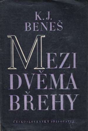 Mezi dvěma břehy - Beneš K. J.