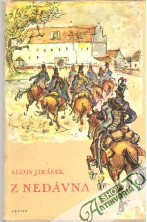 Z nedávna - Jirásek Alois