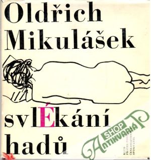 Svlékání hadů - Mikulášek Oldřich